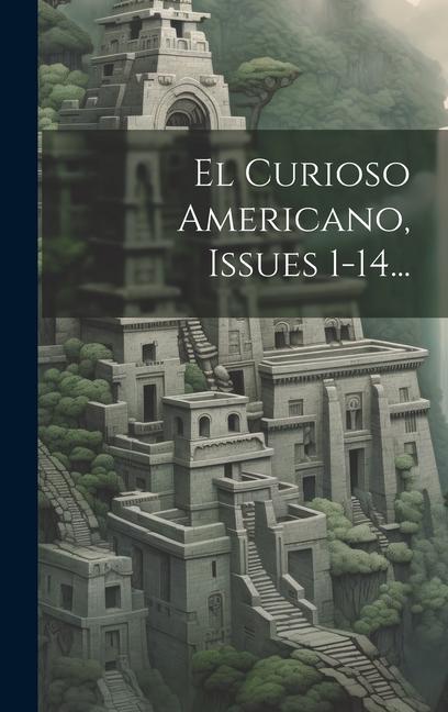 Könyv El Curioso Americano, Issues 1-14... 