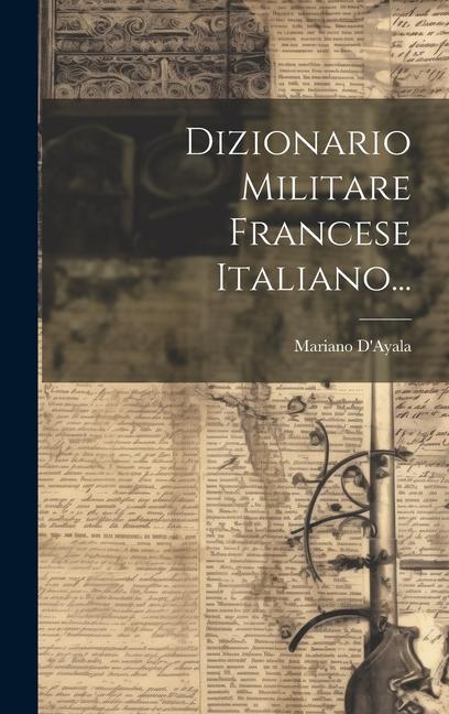 Knjiga Dizionario Militare Francese Italiano... Mariano D'Ayala