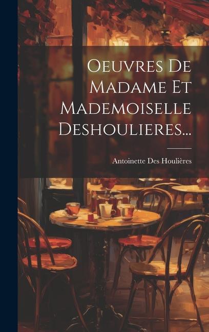 Buch Oeuvres De Madame Et Mademoiselle Deshoulieres... Antoinette Des Houlières