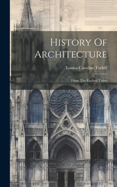 Carte History Of Architecture: From The Earliest Times 