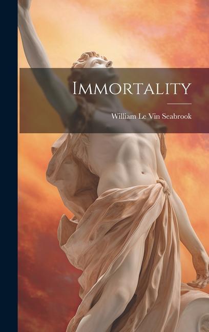 Knjiga Immortality William Le Vin Seabrook