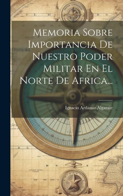 Książka Memoria Sobre Importancia De Nuestro Poder Militar En El Norte De Africa... 