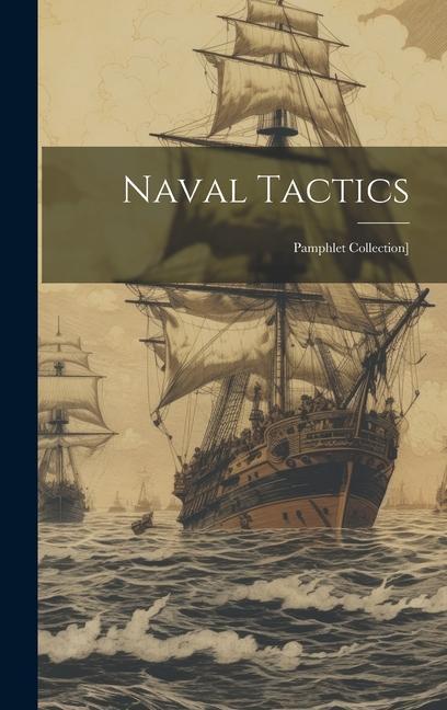 Knjiga Naval Tactics: Pamphlet Collection] Anonymous