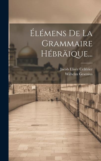 Kniha Élémens De La Grammaire Hébräique... Wilhelm Gesenius