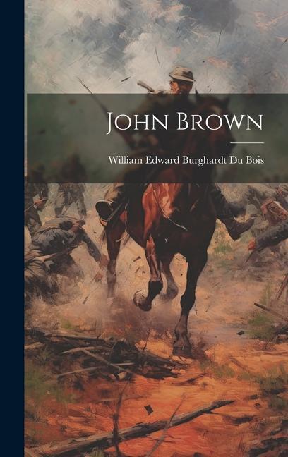 Knjiga John Brown William Edward Burghardt Du Bois