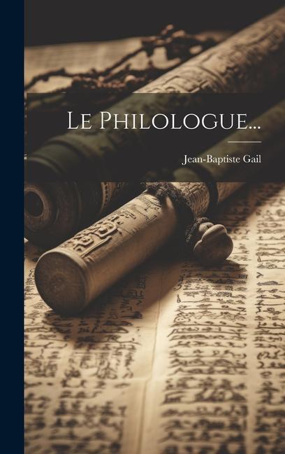 Knjiga Le Philologue... Jean-Baptiste Gail