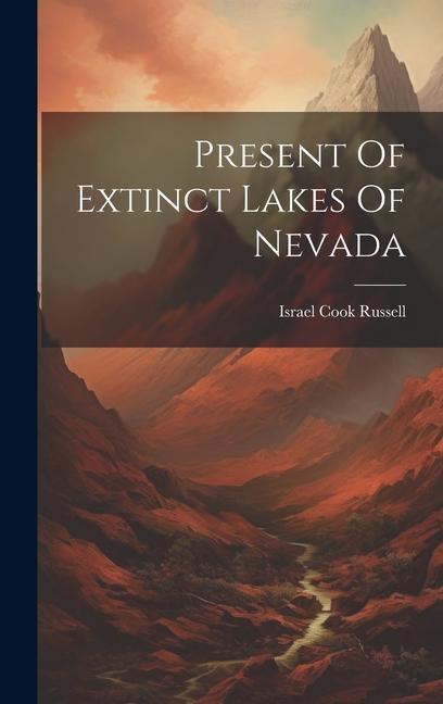 Knjiga Present Of Extinct Lakes Of Nevada Israel Cook Russell