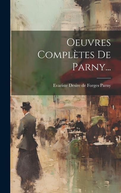 Buch Oeuvres Compl?tes De Parny... Evariste Desire de Forges Parny (Vico...