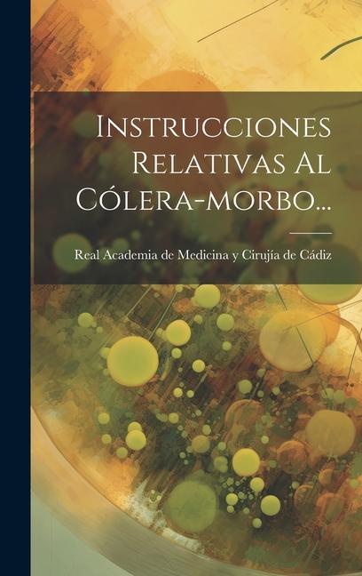 Kniha Instrucciones Relativas Al Cólera-morbo... 