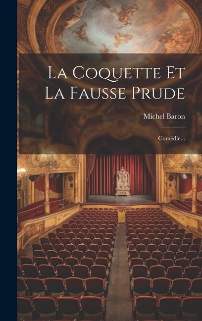 Buch La Coquette Et La Fausse Prude: Comédie... Michel Baron