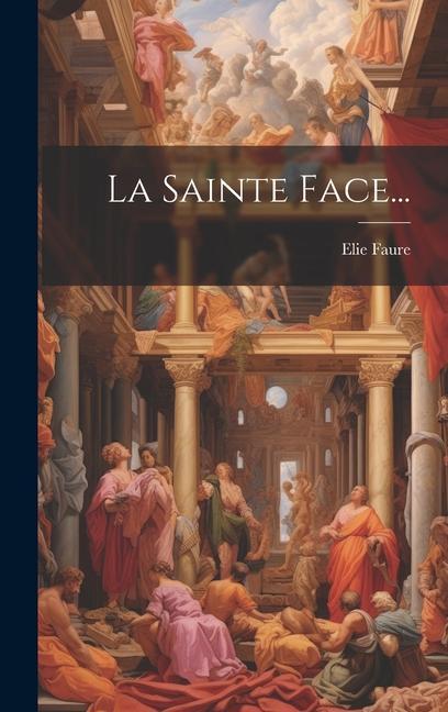Book La Sainte Face... Elie Faure