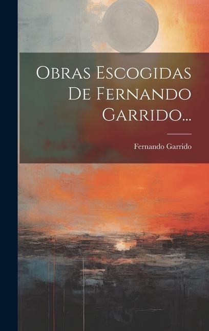 Libro Obras Escogidas De Fernando Garrido... Fernando Garrido