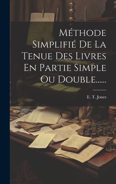 Книга Méthode Simplifié De La Tenue Des Livres En Partie Simple Ou Double...... 