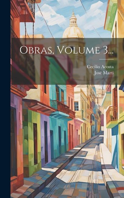 Book Obras, Volume 3... José Martí