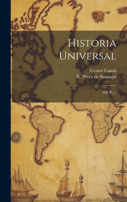 Könyv Historia Universal: (496 P.)... R Pérez de Santiago