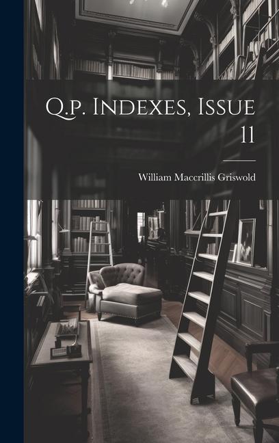 Knjiga Q.p. Indexes, Issue 11 William Maccrillis Griswold