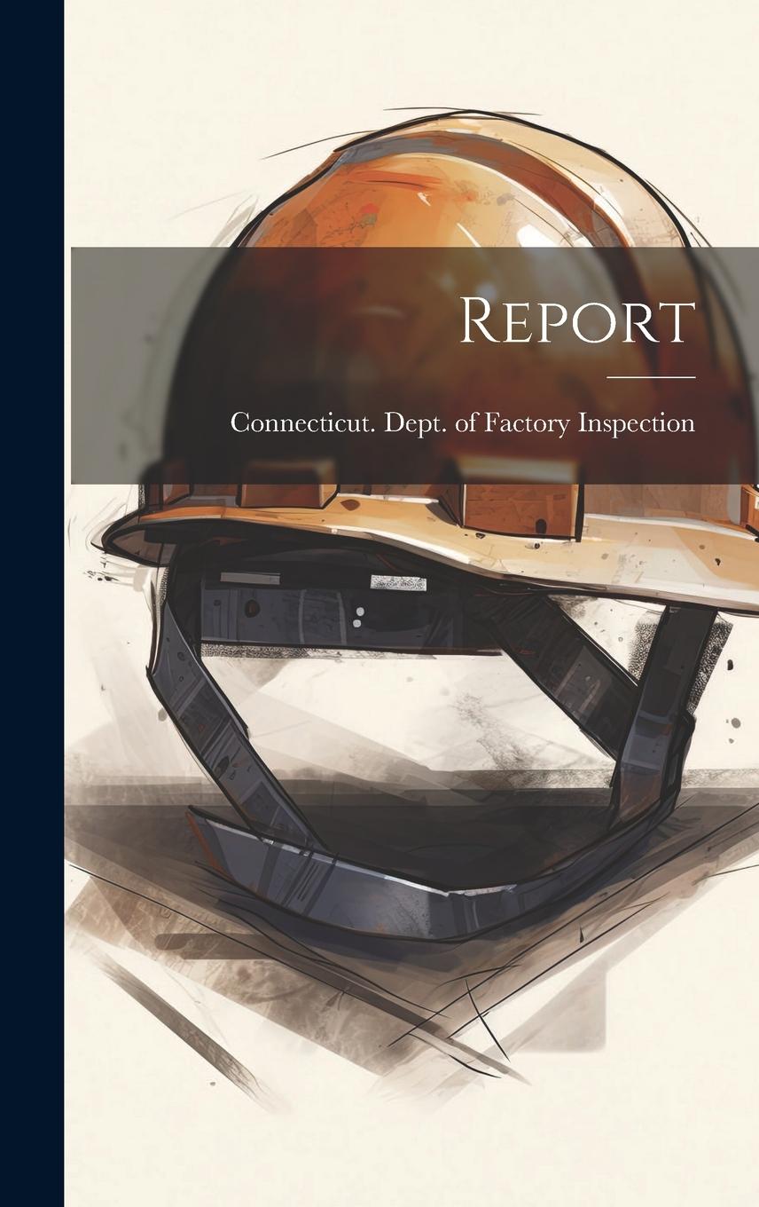 Knjiga Report Connecticut. Dept. of Factory Inspect...