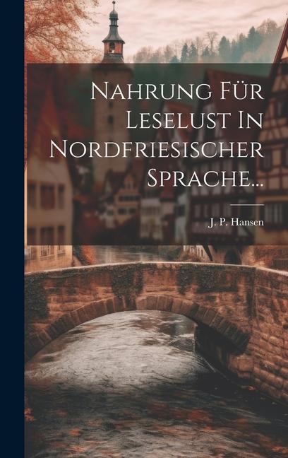 Könyv Nahrung Für Leselust In Nordfriesischer Sprache... 