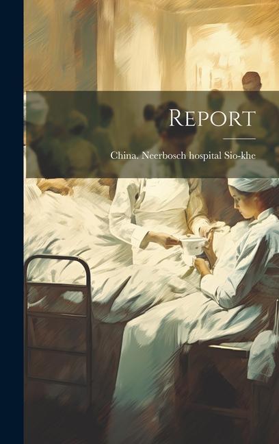 Knjiga Report China. Neerbosch hospital Sio-khe