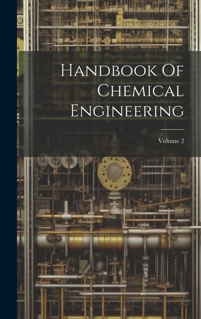 Carte Handbook Of Chemical Engineering; Volume 2 