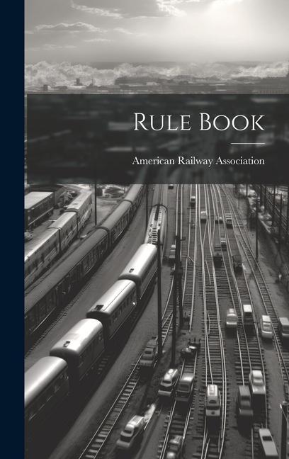 Knjiga Rule Book American Railway Association