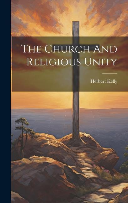 Buch The Church And Religious Unity Herbert Kelly