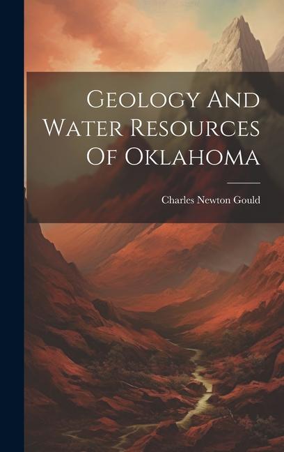 Buch Geology And Water Resources Of Oklahoma Charles Newton Gould