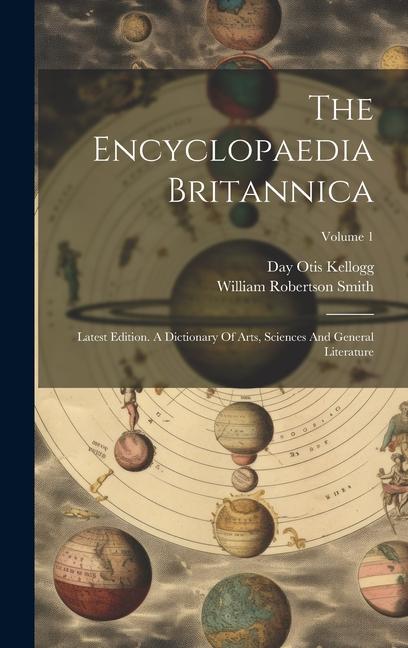 Livre The Encyclopaedia Britannica: Latest Edition. A Dictionary Of Arts, Sciences And General Literature; Volume 1 William Robertson Smith