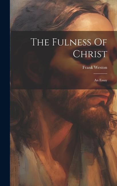Buch The Fulness Of Christ: An Essay Frank Weston