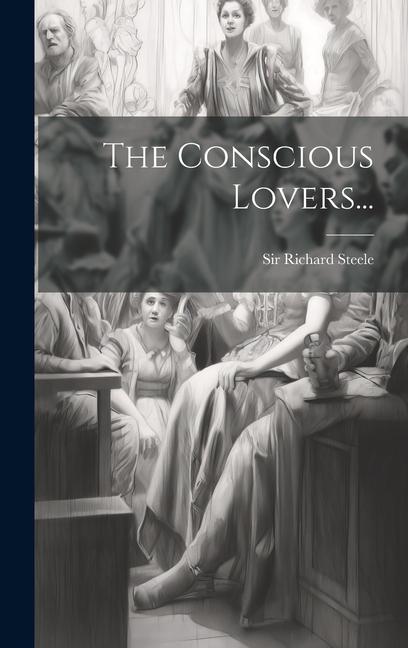 Knjiga The Conscious Lovers... Sir Richard Steele