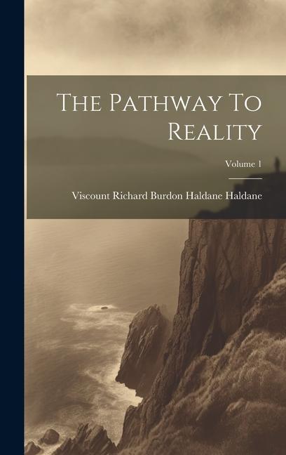 Knjiga The Pathway To Reality; Volume 1 Viscount Richard Burdon Haldane Haldane