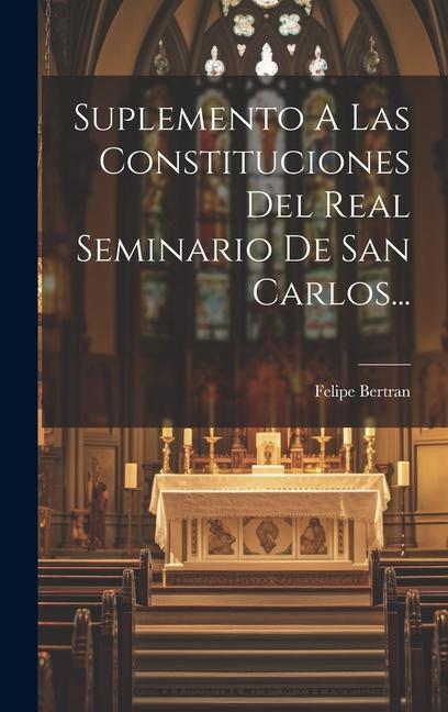 Carte Suplemento A Las Constituciones Del Real Seminario De San Carlos... 