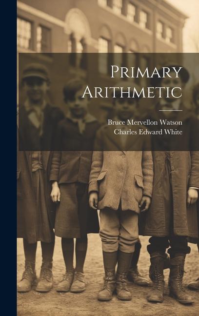 Knjiga Primary Arithmetic Bruce Mervellon Watson