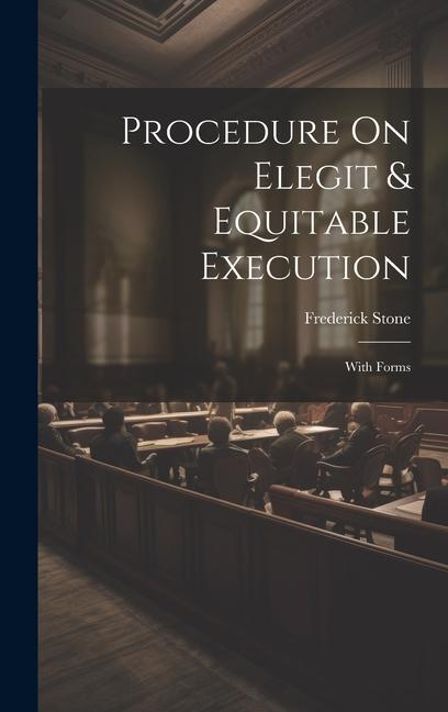 Knjiga Procedure On Elegit & Equitable Execution: With Forms Frederick Stone