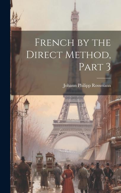 Knjiga French by the Direct Method, Part 3 Johann Philipp Rossmann