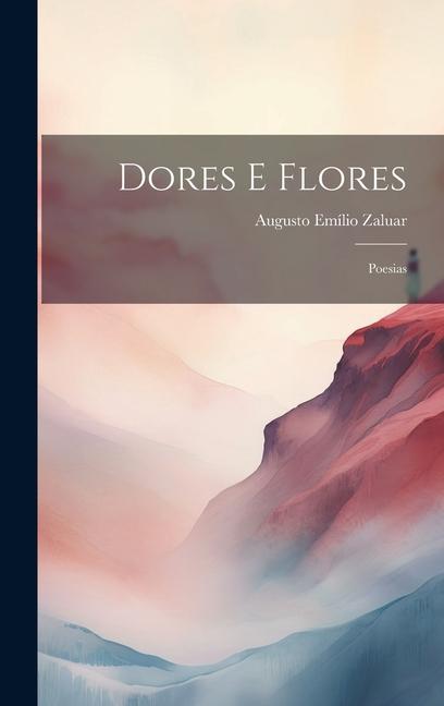Buch Dores E Flores: Poesias Augusto Emílio Zaluar