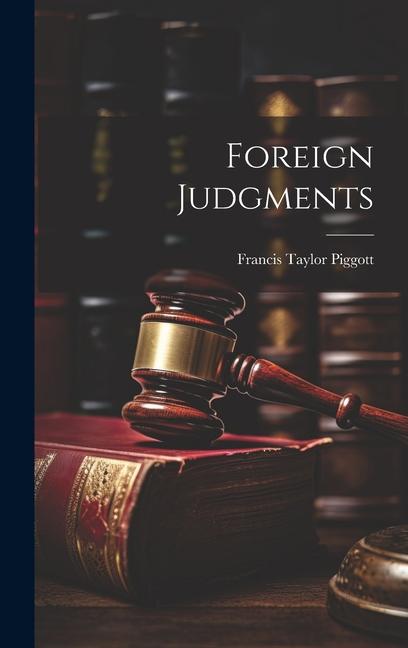 Knjiga Foreign Judgments Francis Taylor Piggott