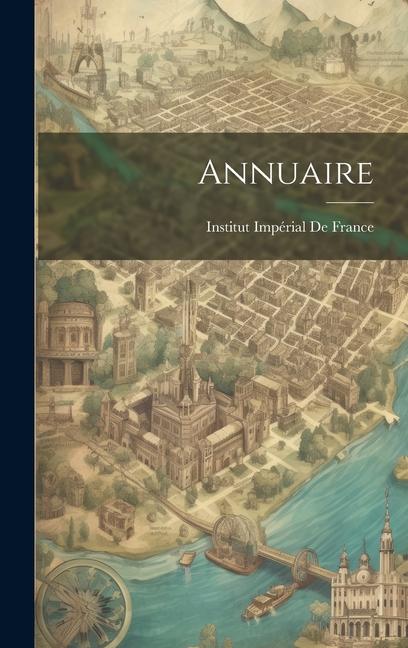 Knjiga Annuaire Institut Impérial De France