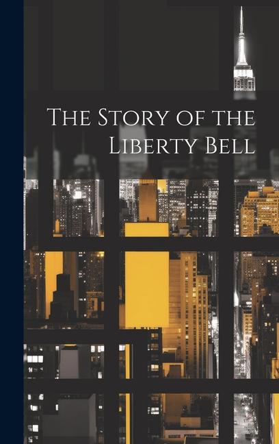 Buch The Story of the Liberty Bell Anonymous