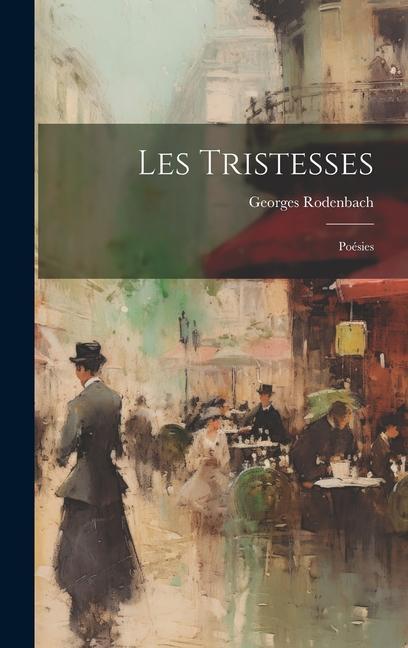 Buch Les Tristesses: Poésies Georges Rodenbach