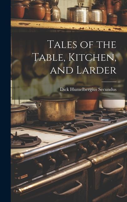 Buch Tales of the Table, Kitchen, and Larder Dick Humelbergius Secundus