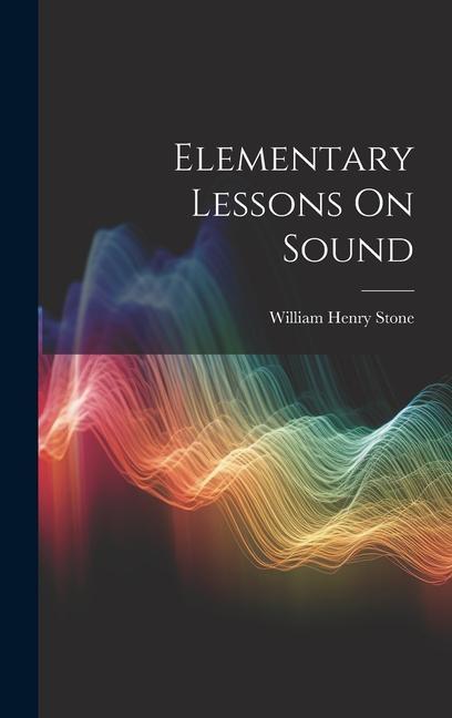 Knjiga Elementary Lessons On Sound William Henry Stone