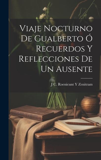 Könyv Viaje Nocturno De Gualberto Ó Recuerdos Y Reflecciones De Un Ausente 
