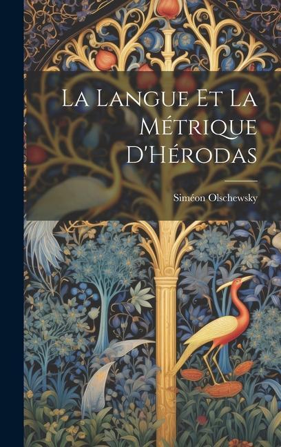Buch La Langue Et La Métrique D'Hérodas Siméon Olschewsky