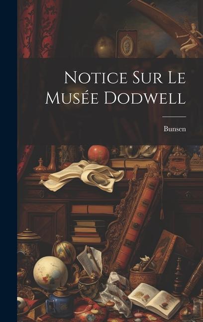 Knjiga Notice Sur Le Musée Dodwell Bunsen