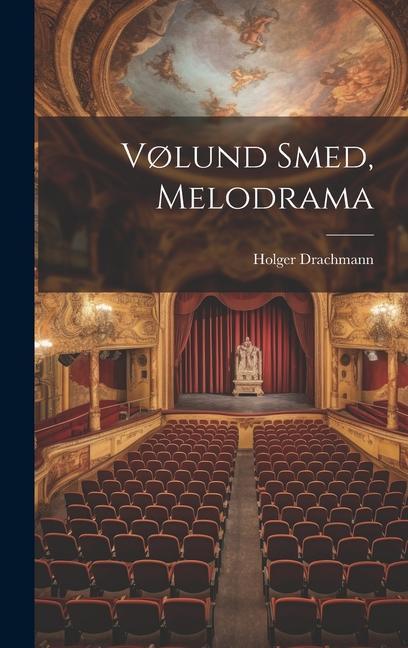 Buch V?lund Smed, Melodrama Holger Drachmann