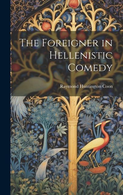 Knjiga The Foreigner in Hellenistic Comedy Raymond Huntington Coon