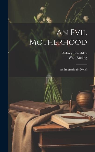 Könyv An Evil Motherhood: An Impressionist Novel Walt Ruding