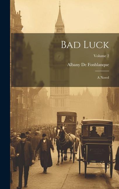 Knjiga Bad Luck: A Novel; Volume 2 Albany De Fonblanque
