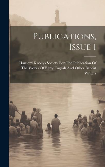 Knjiga Publications, Issue 1 Hanserd Knollys Society For The Publi...